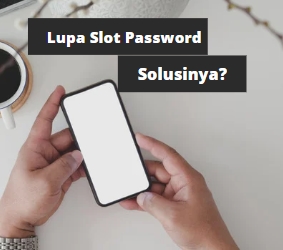 tips jika lupa password slot id